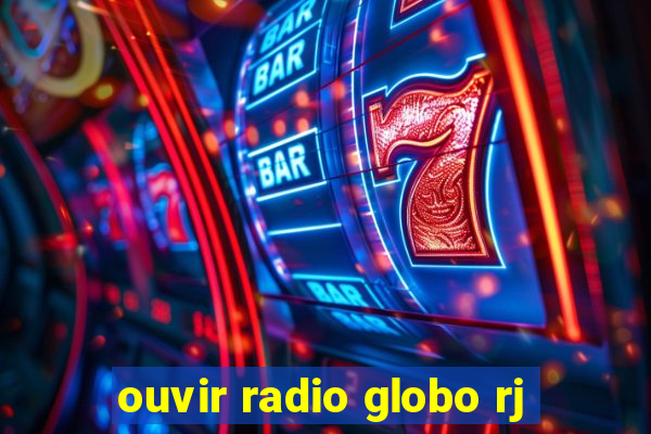 ouvir radio globo rj