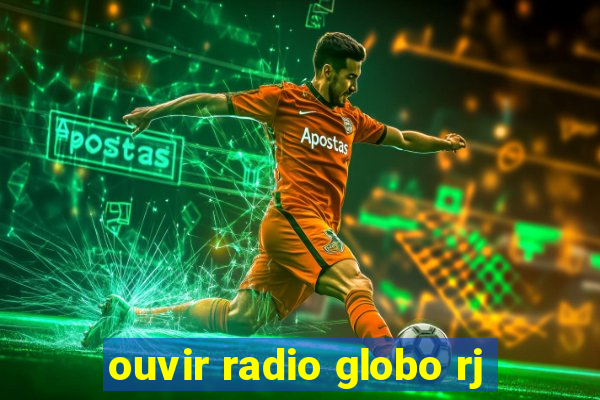 ouvir radio globo rj
