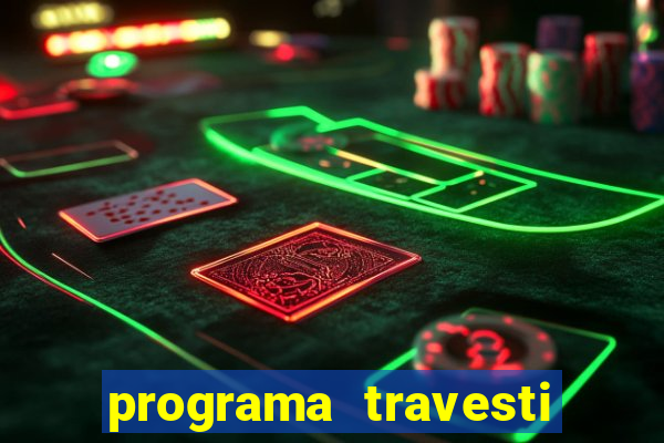 programa travesti em salvador