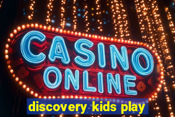 discovery kids play