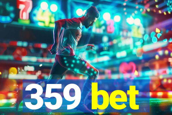 359 bet