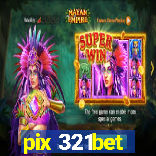 pix 321bet