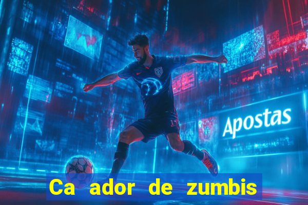 Ca ador de zumbis baixar ca ador de zumbi filme completo dublado