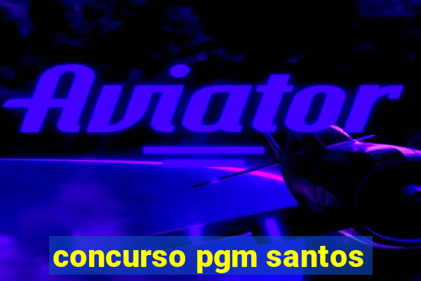concurso pgm santos