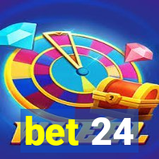 bet 24