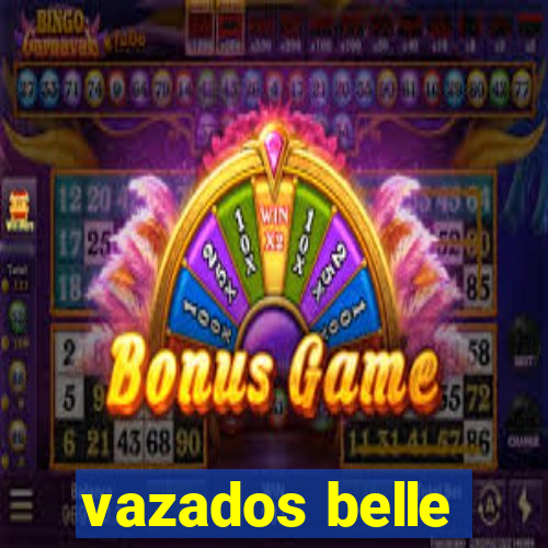 vazados belle