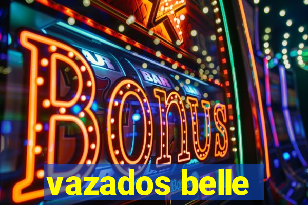vazados belle