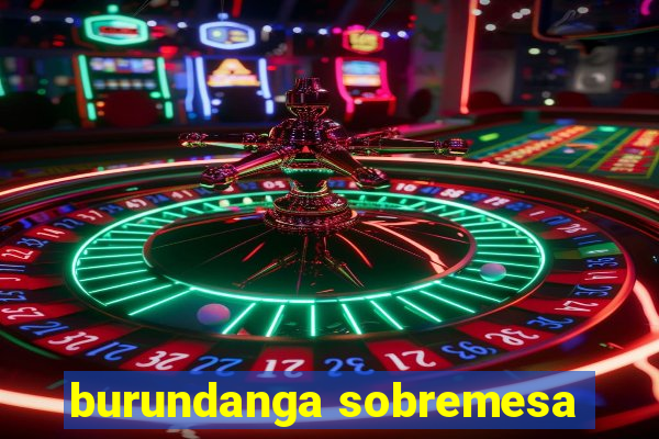 burundanga sobremesa