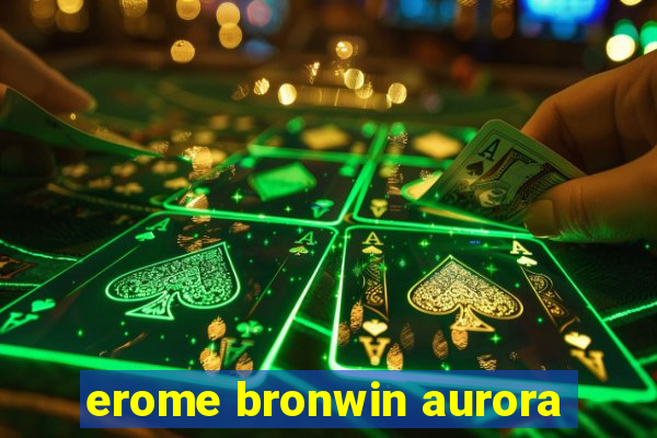 erome bronwin aurora