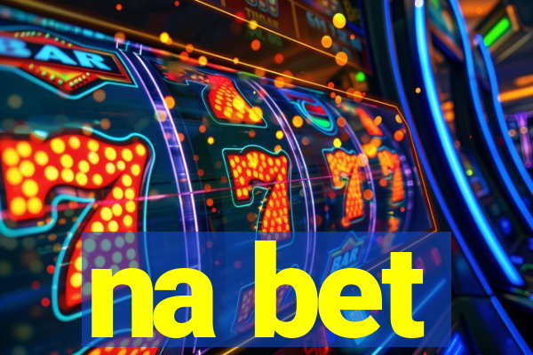 na bet
