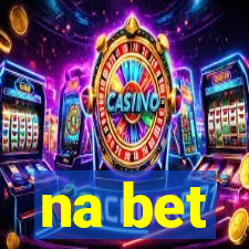na bet