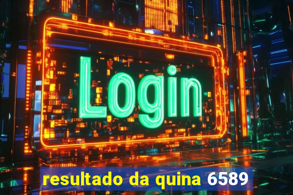 resultado da quina 6589