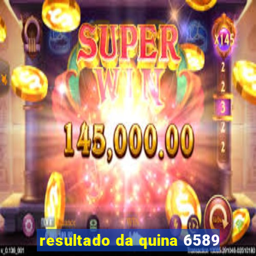 resultado da quina 6589