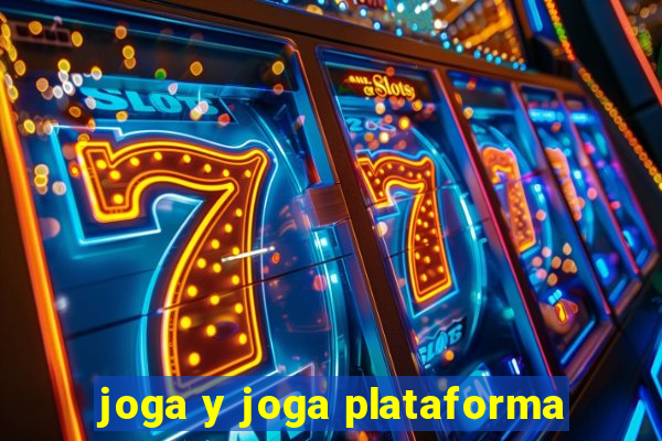 joga y joga plataforma