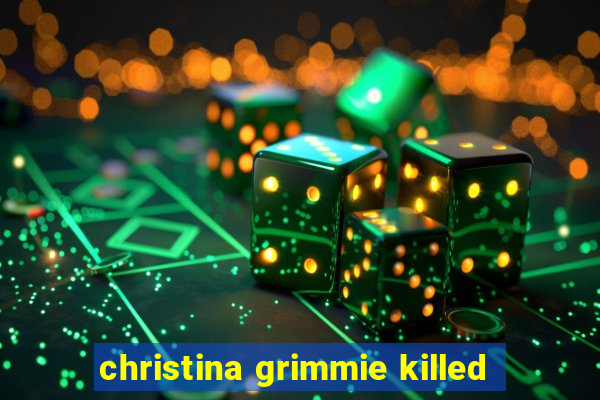 christina grimmie killed