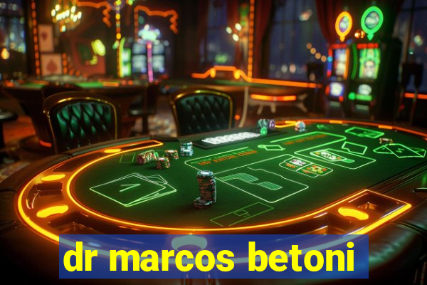 dr marcos betoni