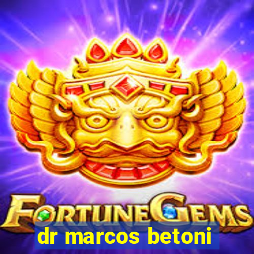 dr marcos betoni