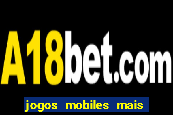 jogos mobiles mais jogados 2024