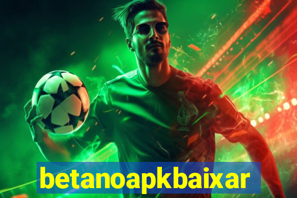 betanoapkbaixar