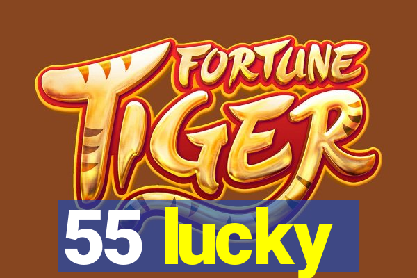 55 lucky