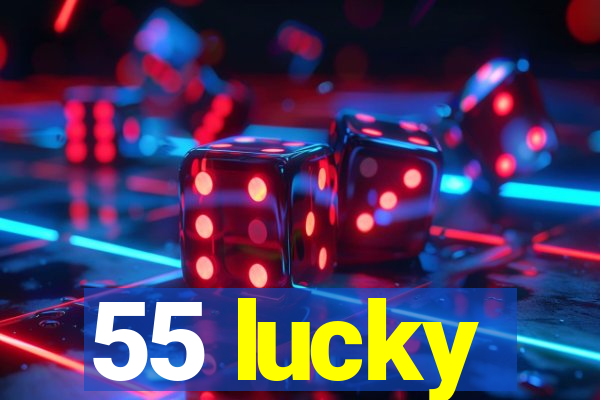 55 lucky