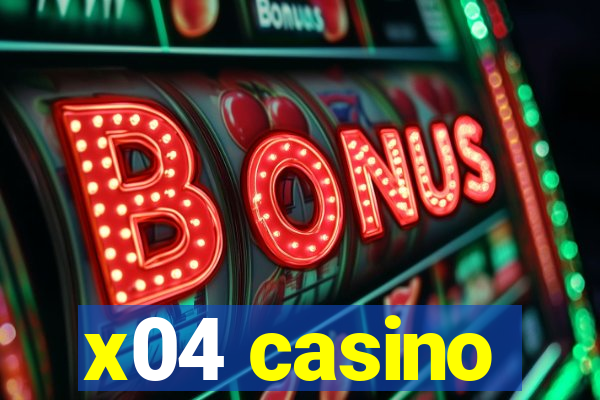 x04 casino