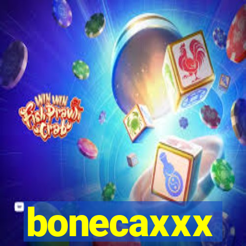 bonecaxxx