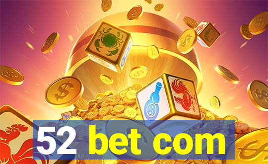 52 bet com