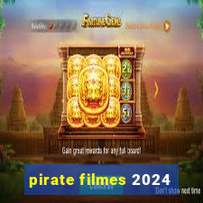 pirate filmes 2024