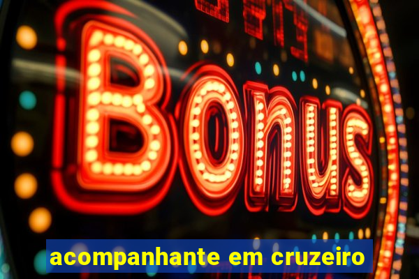acompanhante em cruzeiro
