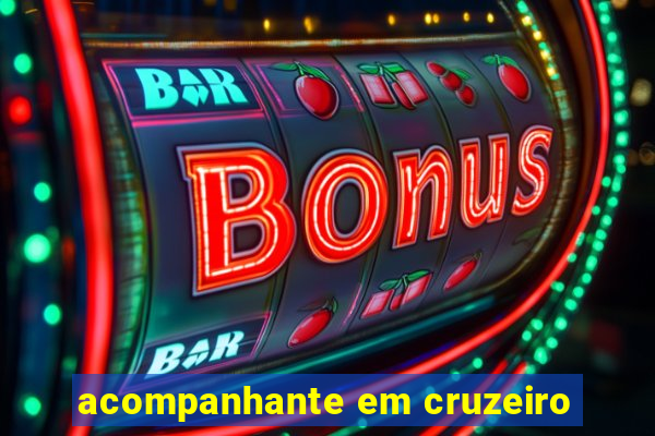 acompanhante em cruzeiro
