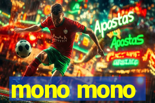 mono mono