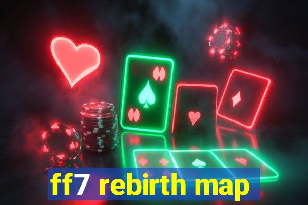 ff7 rebirth map