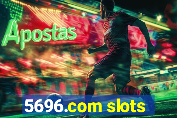 5696.com slots