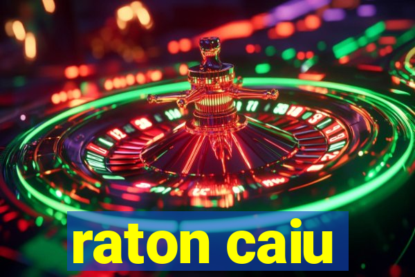 raton caiu