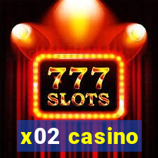 x02 casino