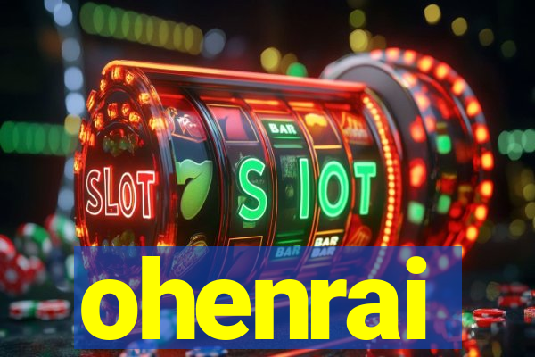 ohenrai
