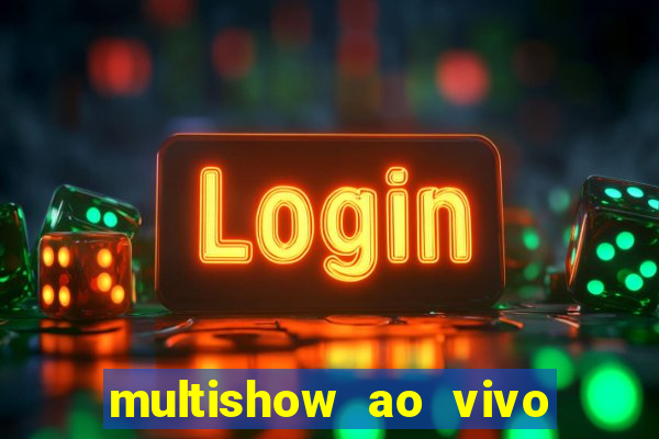 multishow ao vivo online gratis