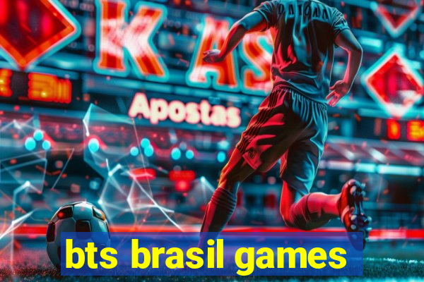 bts brasil games