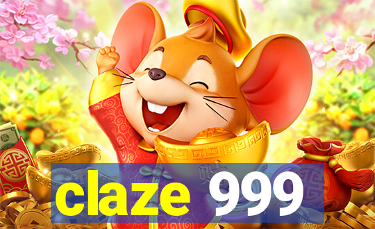 claze 999