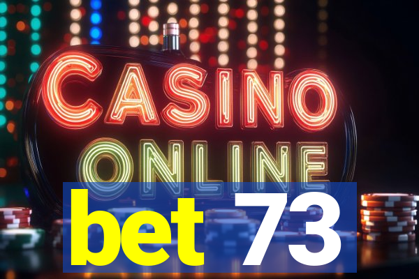bet 73