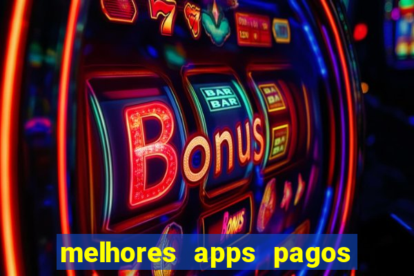 melhores apps pagos play store