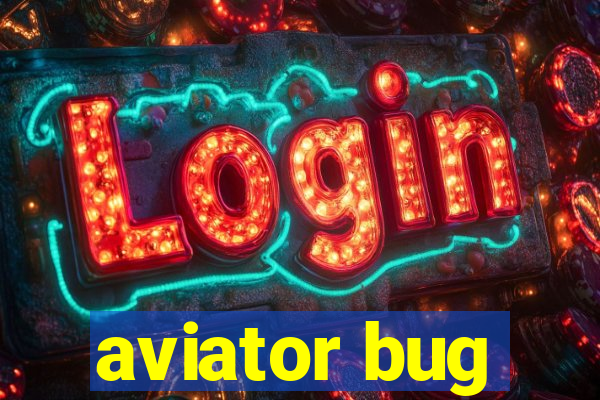 aviator bug