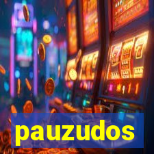 pauzudos