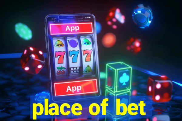 place of bet