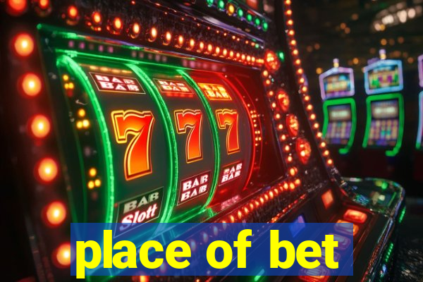 place of bet