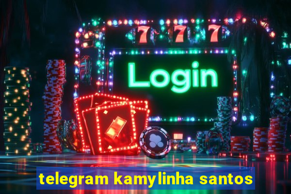 telegram kamylinha santos