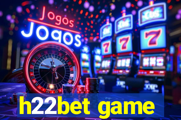 h22bet game