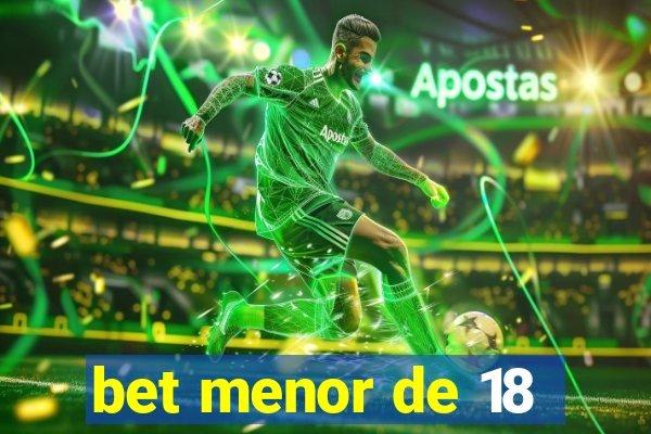 bet menor de 18