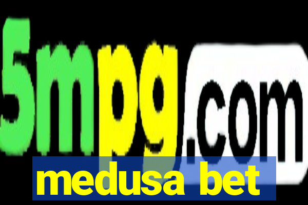 medusa bet